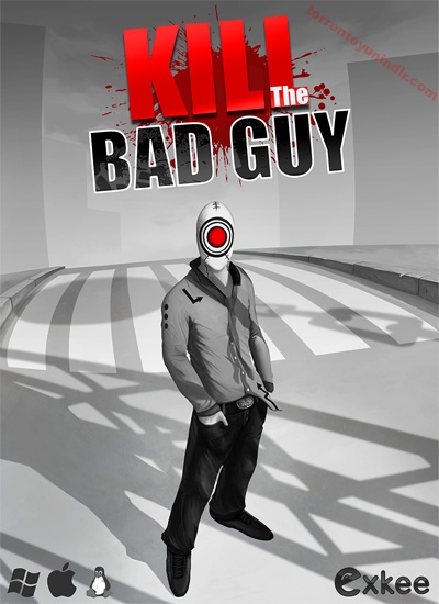 kill the bad guy indir ana