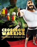 Crossbow Warrior The Legend of William Tell