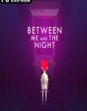 Between Me and The Night indir