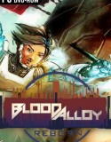 Blood Alloy Reborn indir