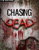 Chasing Dead indir