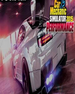 Car Mechanic Simulator 2015 Performance indir