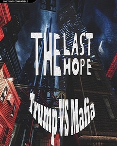 The Last Hope Trump vs Mafia İndir – Full