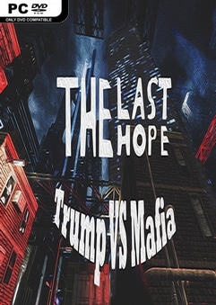 The Last Hope Trump vs Mafia İndir – Full