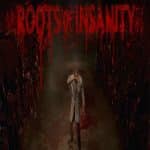 Roots of Insanity korku oyunu 2017