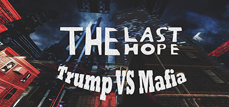 the last hope trump vs mafia remastered