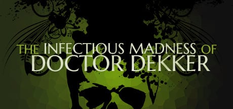 the infectious madness of doctor dekker pc