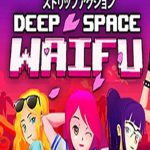 DEEP SPACE WAIFU pc torrent