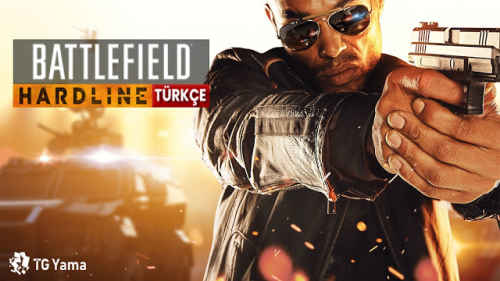 Battlefield Hardline Türkçe Yama İndir – v1.0 %100