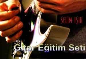 Gitar Görsel Eğitim Seti İndir – Selim IŞIK 2018