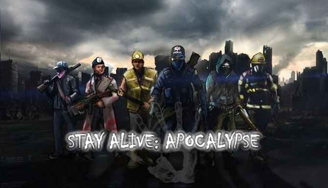 Stay Alive Apocalypse İndir – Full PC Türkçe