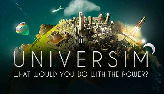 The Universim Full İndir – Ücretsiz Final 2018