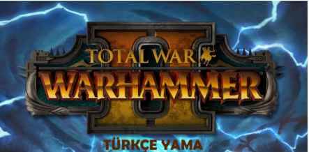 total warhammer 2 turkce yama indir e28093 tum dlc dahil 0