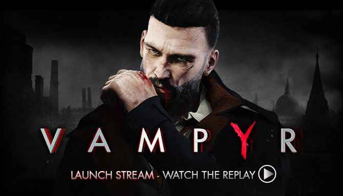 Vampyr İndir – Full Repack + DLC Türkçe