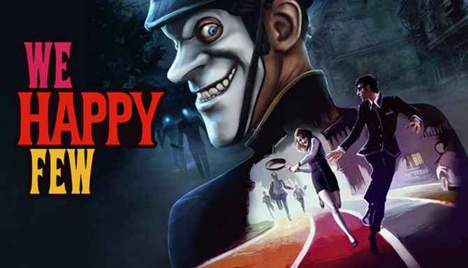 We Happy Few İndir – Full PC – Final Sorunsuz